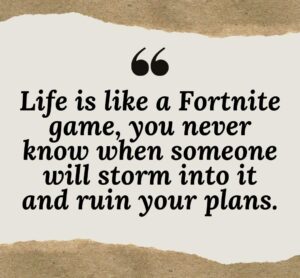 Read more about the article Fortnite Quotes: Deep, Inspirational That Go Hard in Life