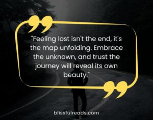 Read more about the article 30 Feeling Lost Quotes to Help You Find Your Path