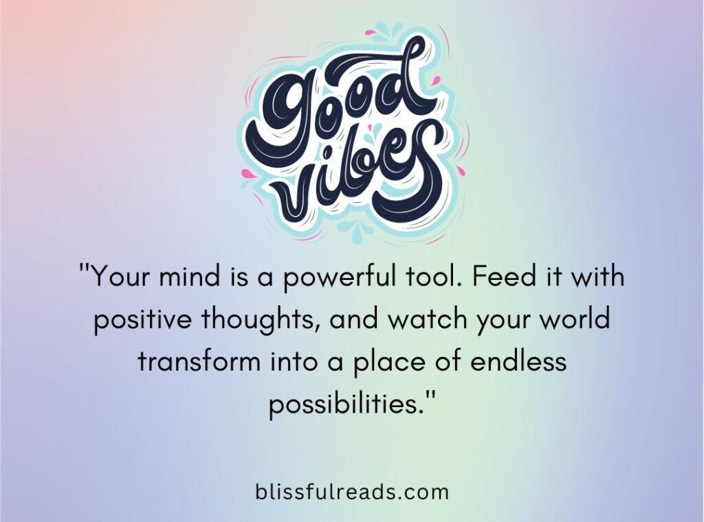 40 Feel Good Positive Vibe Quotes To Elevate Your Mood Blissful Reads