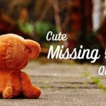 Cute Missing You Quotes to Share with Loved Ones and Brighten Their Day