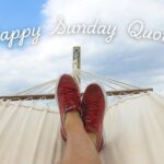 100+ Happy Sunday Quotes to Inspire a Joyful and Relaxing Day